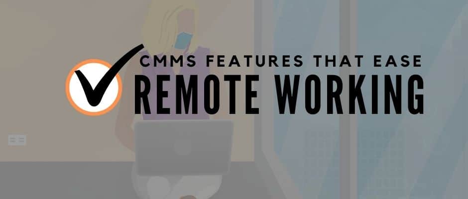cmms features for remote working